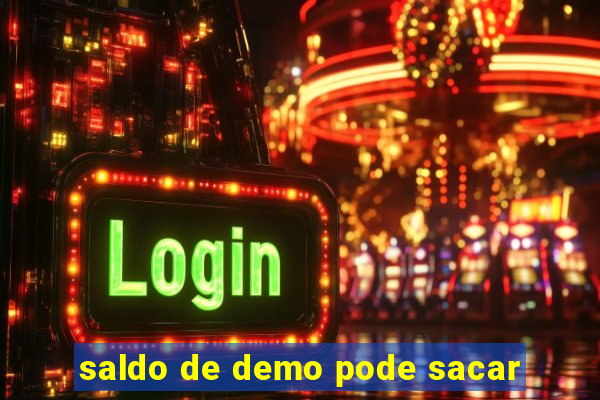 saldo de demo pode sacar
